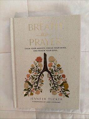Breath as Prayer Hardcover book- Jennifer Tucker forwarded by Anne  NEW
